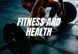 Man lifting a heavy barbell in a gym, wearing athletic shorts and shoes, with bold white text overlay reading 'Fitness and Health' — symbolizing strength training and physical fitness.